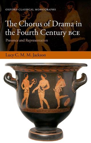 The Chorus of Drama in the Fourth Century BCE