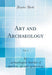 Art and Archaeology, Vol. 4 (Classic Reprint)