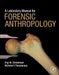 A Laboratory Manual for Forensic Anthropology
