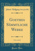 Goethes Sämmtliche Werke, Vol. 3 of 15 (Classic Reprint)