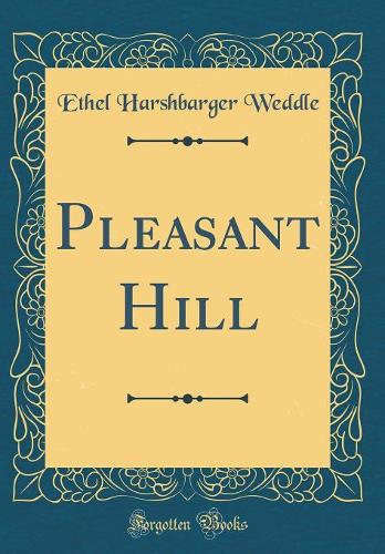 Pleasant Hill (Classic Reprint)