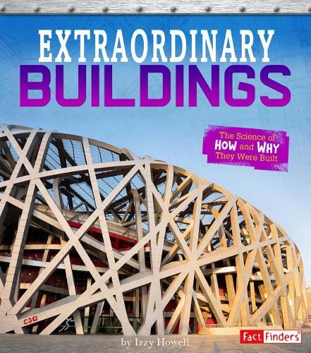 Exceptional Engineering Extraordinary Buildings the Science of How and Why They Were Built