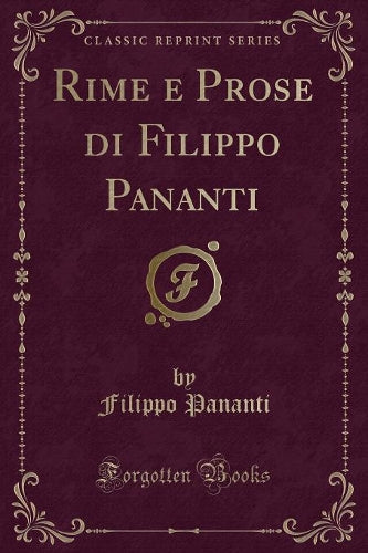 Rime E Prose Di Filippo Pananti (Classic Reprint)