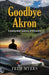 Goodbye Akron