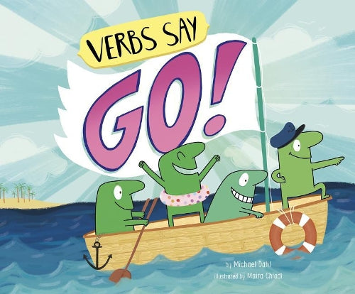 Verbs Say Go! (Word Adventures: Parts of Speech