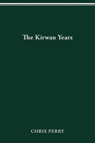 The Kirwan Years