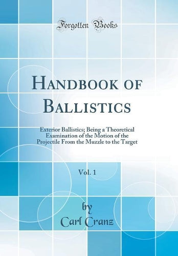 Handbook of Ballistics, Vol. 1