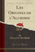 Les Origines de l'Alchimie (Classic Reprint)