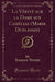La Vérité Sur La Dame Aux Camélias (Marie Duplessis) (Classic Reprint)
