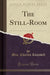 The Still-Room (Classic Reprint)