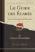 Le Guide Des Égarés, Vol. 1