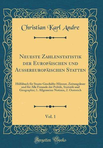 Neueste Zahlenstatistik Der Europäischen Und Aussereuropäischen Statten, Vol. 1