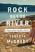 Rock Needs River