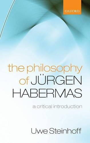 The Philosophy of Jürgen Habermas