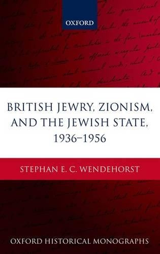 British Jewry, Zionism, and the Jewish State, 1936-1956