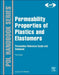 Permeability Properties of Plastics and Elastomers