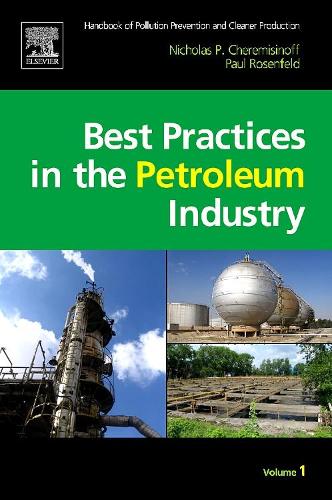 Handbook of Pollution Prevention and Cleaner Production Vol. 1: Best Practices in the Petroleum Industry