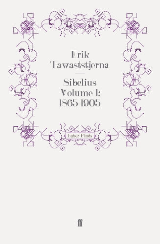 Sibelius Volume I: 1865-1905