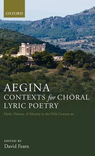 Aegina: Contexts for Choral Lyric Poetry