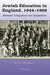 Jewish Education in England, 1944-1988