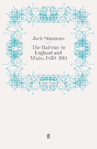 The Railway in England and Wales, 1830-1914