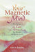 Your Magnetic Life