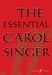 The Essential Carol Singer