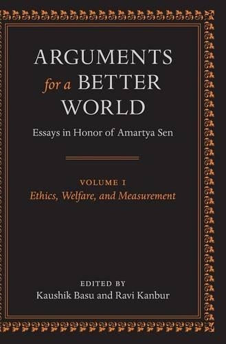 Arguments for a Better World: Essays in Honor of Amartya Sen