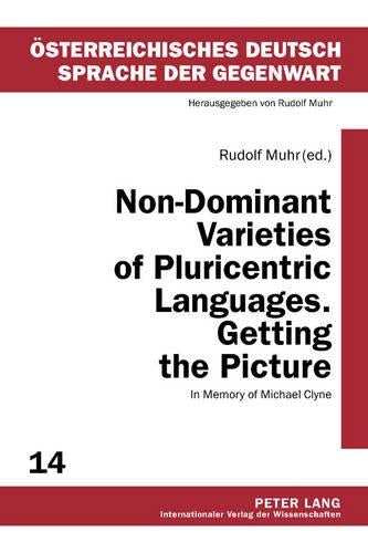 Non-Dominant Varieties of Pluricentric Languages. Getting the Picture