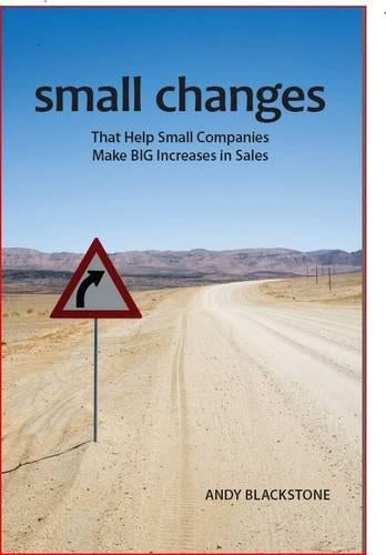 Small Changes That Help Small Companies Make Big Increases in Sales