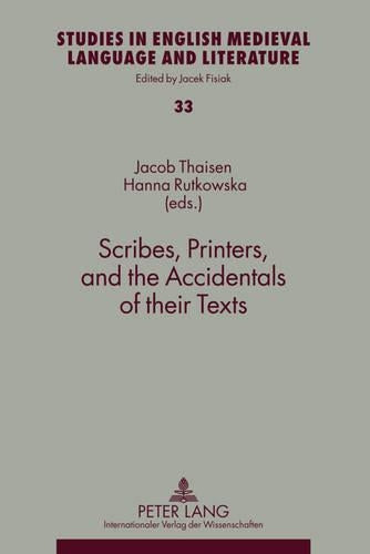 Scribes, Printers, and the Accidentals of their Texts