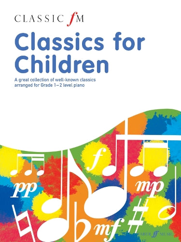 Classic FM: Classics For Children