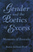 Gender and the Poetics of Excess