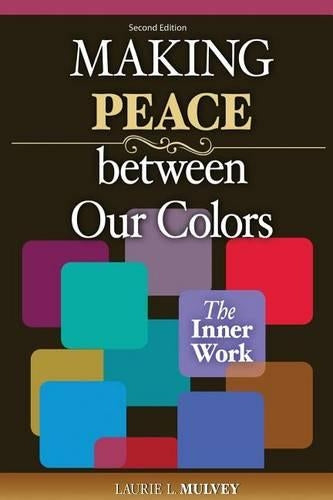Making Peace Between Our Colors: The Inner Work