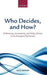 Who Decides, and How?