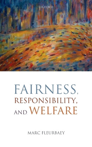 Fairness, Responsibility, and Welfare