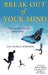 Break Out of Your Mind