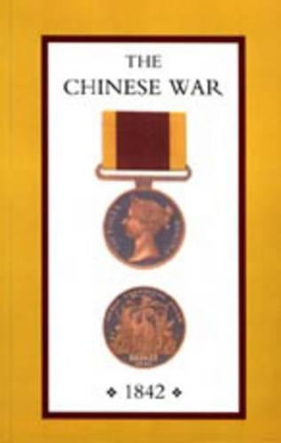 Chinese War, an Account of All the Operations of the British Forces (China 1842)