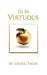 To Be Virtuous, Second Edition