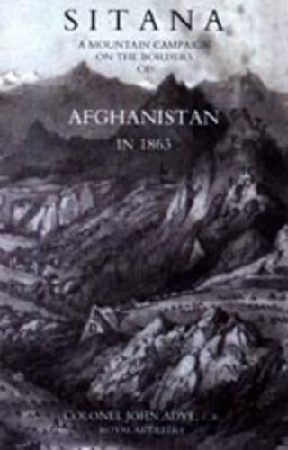 Sitana: a Mountain Campaign on the Borders of Afghanistan in 1863