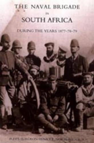 Naval Brigade in South Africa During the Years 1877-78-79