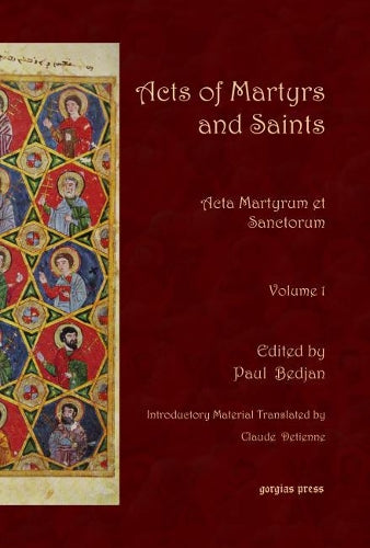 Acts of Martyrs and Saints (Vol 1)