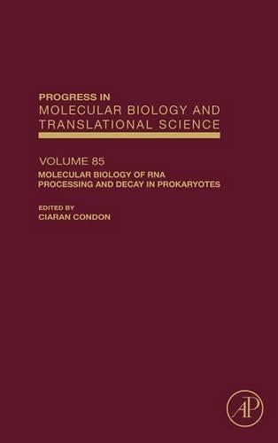 Molecular Biology of RNA Processing and Decay in Prokaryotes