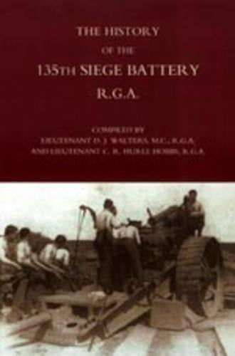 History of the 135th Siege Battery R.G.A