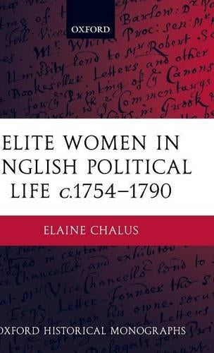 Elite Women in English Political Life c.1754-1790