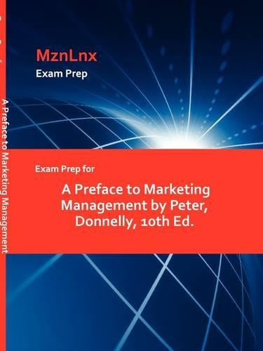 Exam Prep for a Preface to Marketing Management by Peter, Donnelly, 10th Ed.