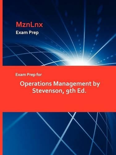 Exam Prep for Operations Management by Stevenson, 9th Ed.