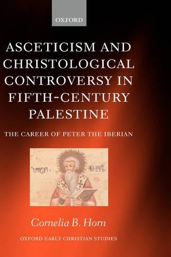 Asceticism and Christological Controversy in Fifth-Century Palestine