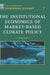 The Institutional Economics of Market-Based Climate Policy