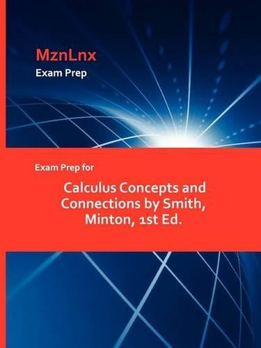 Exam Prep for Calculus Concepts and Connections by Smith, Minton, 1st Ed.